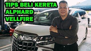 TIPS BELI RECOND CAR TOYOTA ALPHARD & VELLFIRE