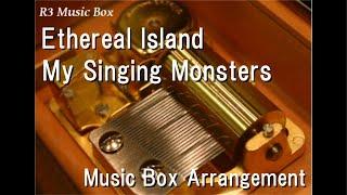 Ethereal Island/My Singing Monsters [Music Box]