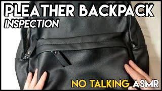 Leather ASMR | Inspecting Pleather Backpack & Brushing Satin Lining - No Talking