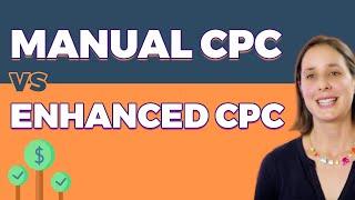 Manual CPC vs Enhanced CPC (ECPC) Bidding - Differences and When Should You Use Them