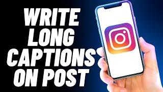 How To Write Long Captions On Instagram Posts