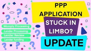 UPDATE PPP Stuck In Processing? Lender review? Lender Funding? Program Coming To An End