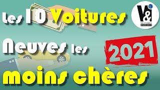 2021 : Les 10 VOITURES neuves les MOINS CHÈRES du Marché