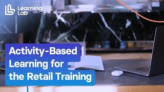 Activity-Based Learning for the Retail Training