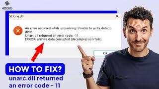 [100%FIX] Unarc dll Returned An Error Code-11 - 3 WAYS