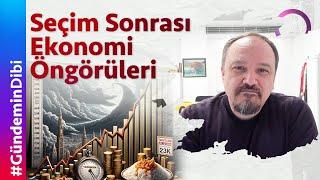 Seçim Sonrası Ekonomi Öngörüleri