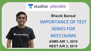 Importance of Test Series for NEET/AIIMS | Bhavik Bansal AIIMS-MBBS Topper AIR - 1 2019