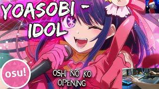 (osu!) Idol - YOASOBI | Oshi No Ko OPENING!