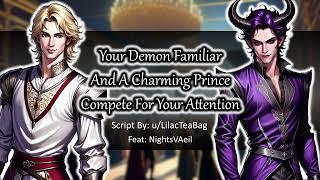Your Demon Familiar and A Charming Prince Compete for Your Attention ft. @NightsVAeil [MM4A]