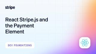 React Stripe.js and the Payment Element