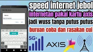 speed internet axis jebol internetan makin ngaceng || setting apn axis terbaru 2024