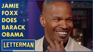 Jamie Foxx Does A Killer Barack Obama Impression | Letterman