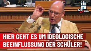 Hier geht es um ideologische Beeinflussung der Schüler! -Dr. Alexander Wolf