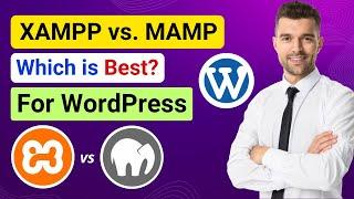 XAMPP vs MAMP - Which is Best for WordPress Localhost Install? | MAMP or XAMPP? | Beginners’ Guide