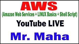 AWS tutorials by Mr. Maha Sir