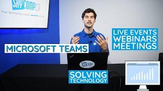 Teams Meeting Types - Live Event, Webinar, and Meeting - Which one do I use?