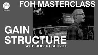 Gain Structure | FOH Masterclass ft Robert Scovill | Hillsong Creative Audio Training