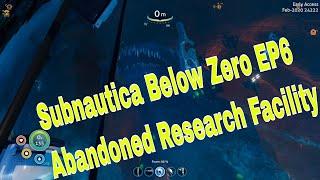 Subnautica Below Zero - EP6 - abandoned research facility