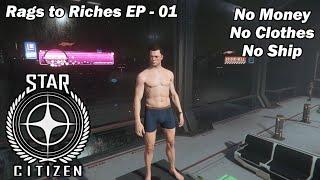 No Money, No Ship, Rags to Riches a Star Citizen Story! EP 01 - Trying to Stow Away.