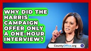 Why Did the Harris Campaign Offer Only a One-Hour Interview? | CountyOffice.org