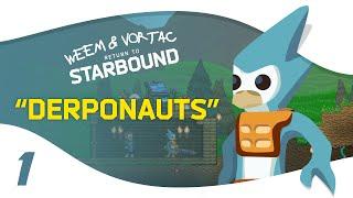 Starbound 1.0 Multiplayer - Weem and Vortac - Derponauts [Ep 1]