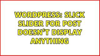 Wordpress: Slick slider for post doesn't display anything