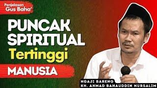 Penjelasan Gus Baha : Puncak Tertinggi Spiritual Manusia, Pasrah kepada Allah SWT