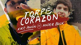 Kike Pavón Ft. Ander Bock  - Torpe Corazón (Video Oficial)