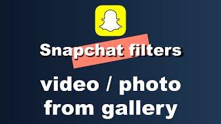 How to apply any Snapchat filter on a video/photo from your gallery #snapchat #tutorial