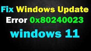 How to fix Windows update error 0x80240023 windows 11 or 10