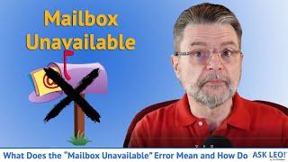 What Does the Mailbox Unavailable Error Mean and How Do I Fix It?