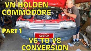 VN HOLDEN COMMODORE V6 TO HOLDEN V8 CONVERSION part 1