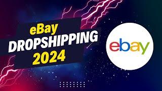 How to Start eBay Dropshipping in 2024 Step by Step eBay Course
