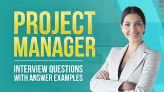 Project Manager Interview Questions and Answers