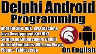 Embarcadero Delphi / Android SDK, NDK, Java Machine, Java Development Kit (JDK), Google Play Store