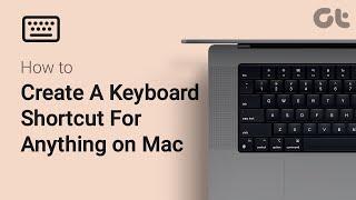 How To Create A Keyboard Shortcut For Anything on Mac | Use Custom Keyboard Shortcuts on macOS!