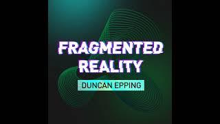 Fragmented Reality: Duncan Epping