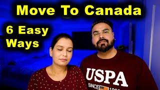 6 Easiest & Fastest Ways To Move To Canada 