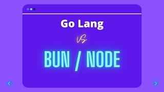 Go vs BUN and Node  speed test