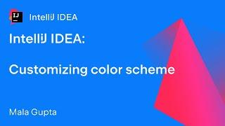 IntelliJ IDEA: Customizing Color Scheme