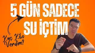 5 Gün Hiç Yemek Yemedim  Su Orucu ile İmtihanım 