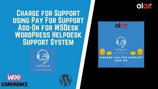 Charge for Support using Pay For Support AddOn for WSDesk WordPress Helpdesk Support System