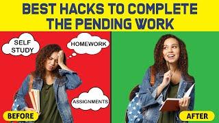 BEST HACKS to complete the PENDING WORK| #STUDYHACKS #Abetterlife