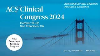 What Surgeons Can Expect at Clinical Congress 2024