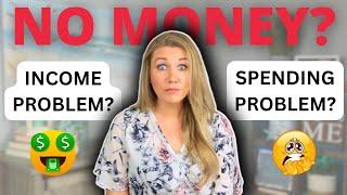 Do you have a SPENDING PROBLEM or an INCOME PROBLEM?