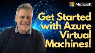 Get started with Azure Virtual Machines