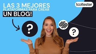 Las 3 mejores plataformas para crear un blog  !