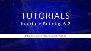 Interface Building Tutorial 6-2: Introduction to Placeholders (Part 2)