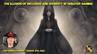 The Illusion of Diversity and Inclusion in Tabletop Gaming on The Gaming Gang Dispatch EP 1084