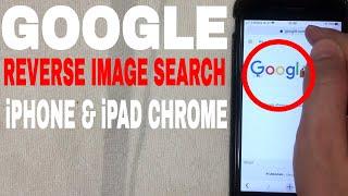   How To Reverse Google Image Search On iPhone Or iPad Using Chrome 